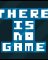 Capa de There Is No Game