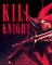 Cover of KILL KNIGHT