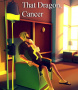 Cover of That Dragon, Cancer