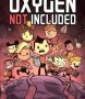 Cover of Oxygen Not Included