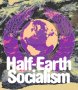 Cover of Half-Earth Socialism